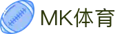 MK(体育科技有限公司)体育·官方网站